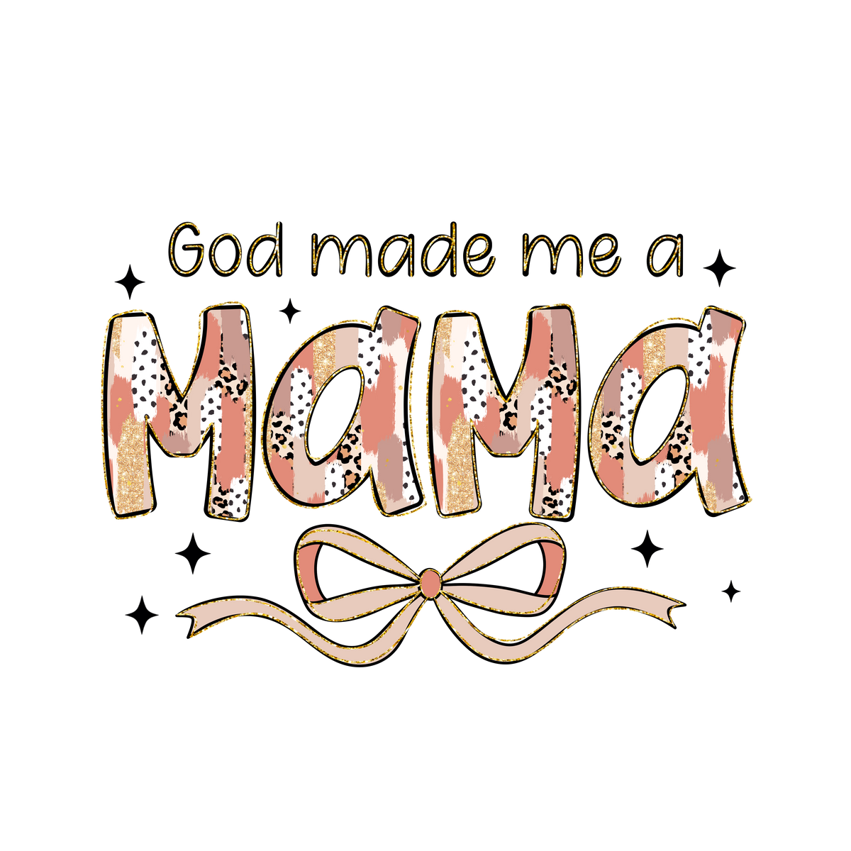God made me a mama Transfer